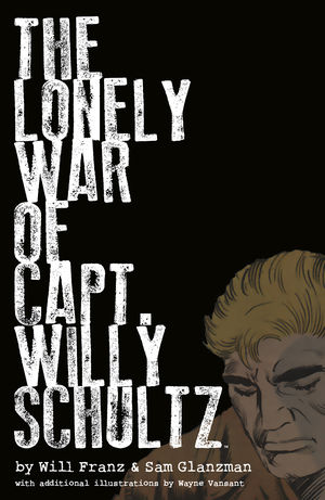 The Lonely War of Capt. Willy Schultz HC