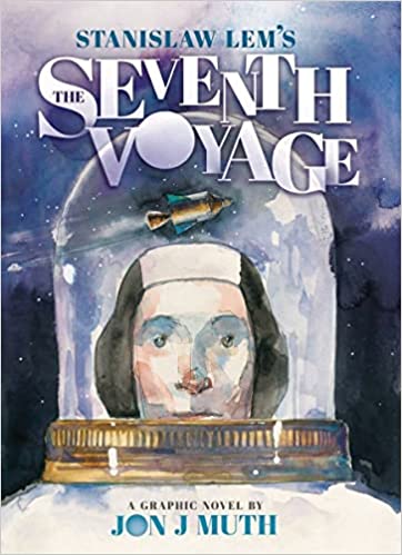 The Seventh Voyage: A Graphic Novel: Star Diaries